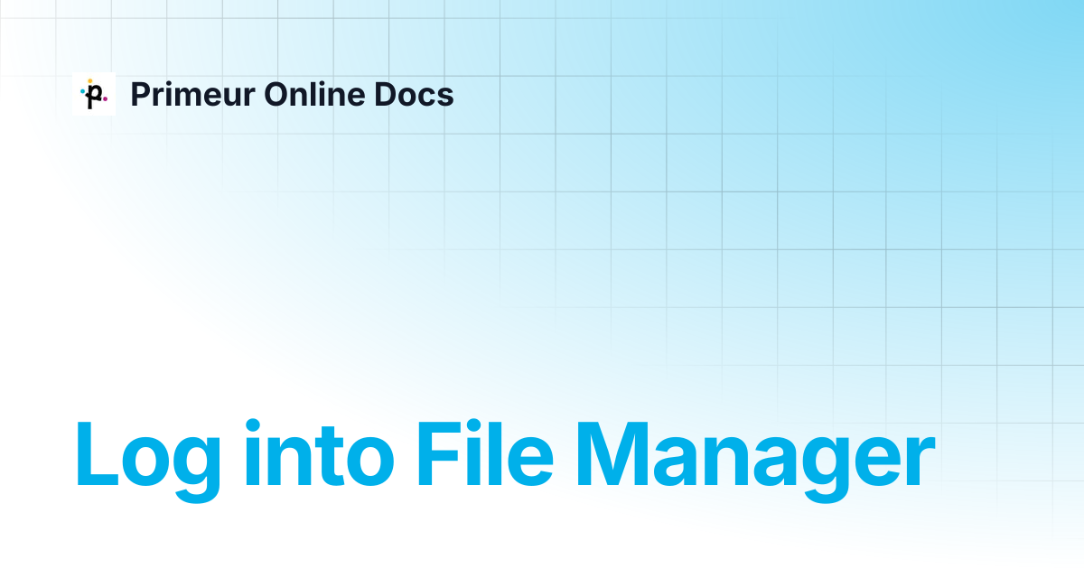 Log into File Manager | Data Mover 1.20 | Primeur Online Docs