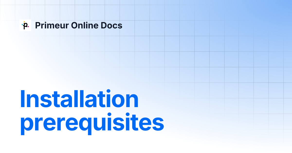 Installation prerequisites | Data Mover Smart 1.1.23 | Primeur Online Docs