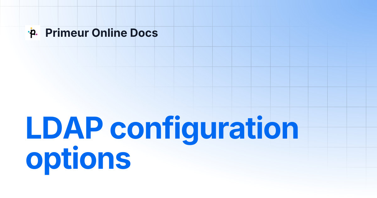 LDAP configuration options | Data Mover Smart 1.1.22 | Primeur Online Docs