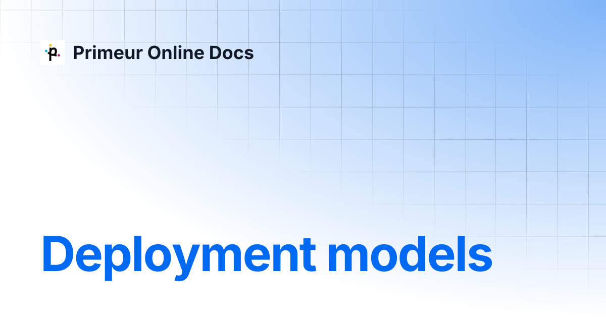 Deployment models | Data Mover Smart 1.1.22 | Primeur Online Docs
