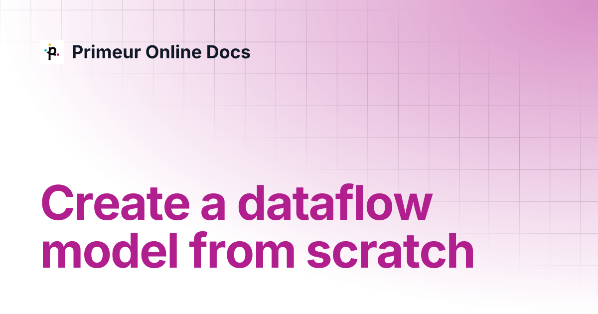 Create a dataflow model from scratch | Data Watcher 1.20 | Primeur ...