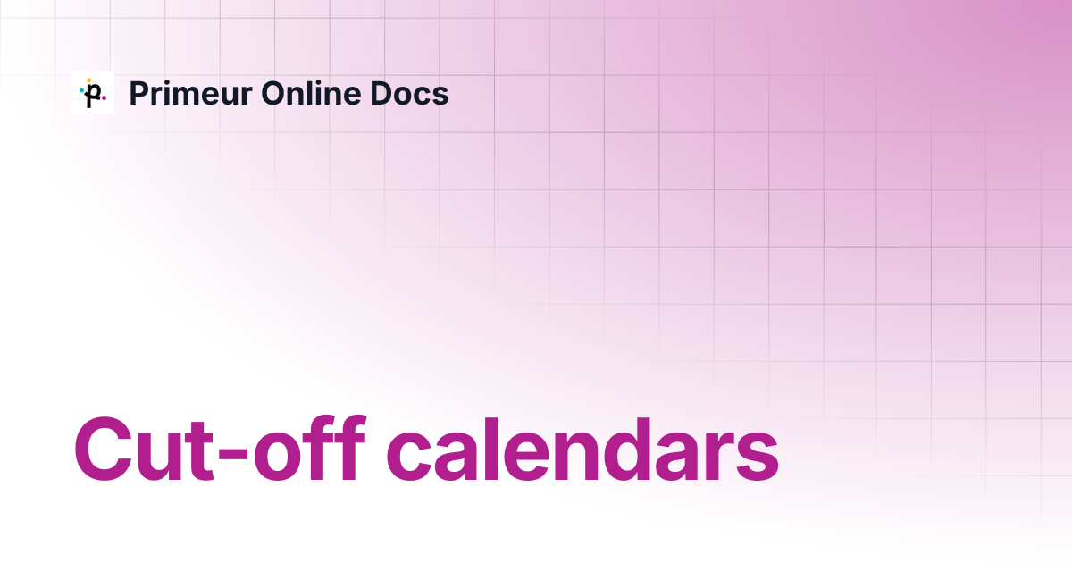 Cut-off calendars | Data Watcher 1.20 | Primeur Online Docs