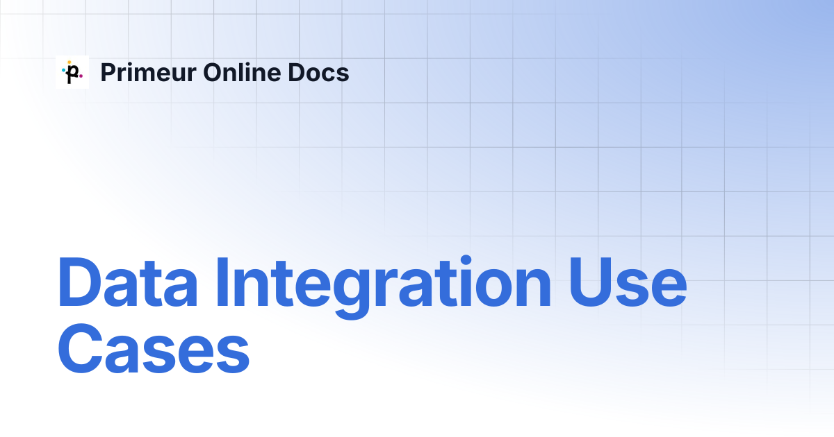 Data Integration Use Cases | Primeur Online Docs